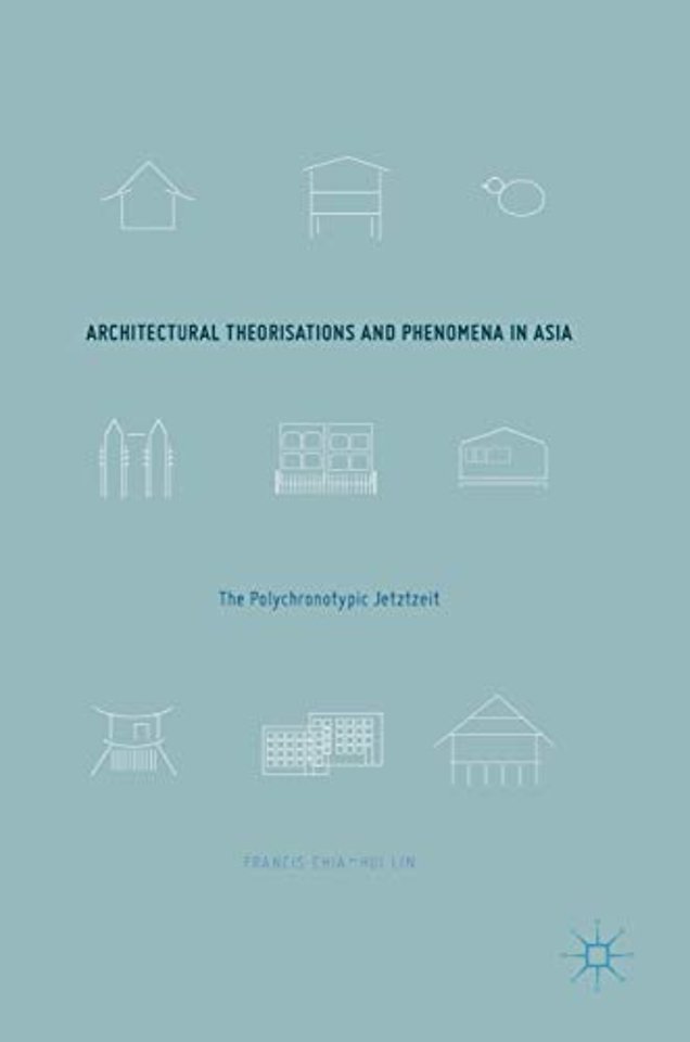 Architectural Theorisations and Phenomena in Asia