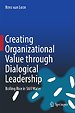 Creating Organizational Value through Dialogical Leadership Creating Organizational Value through Dialogical Leadership