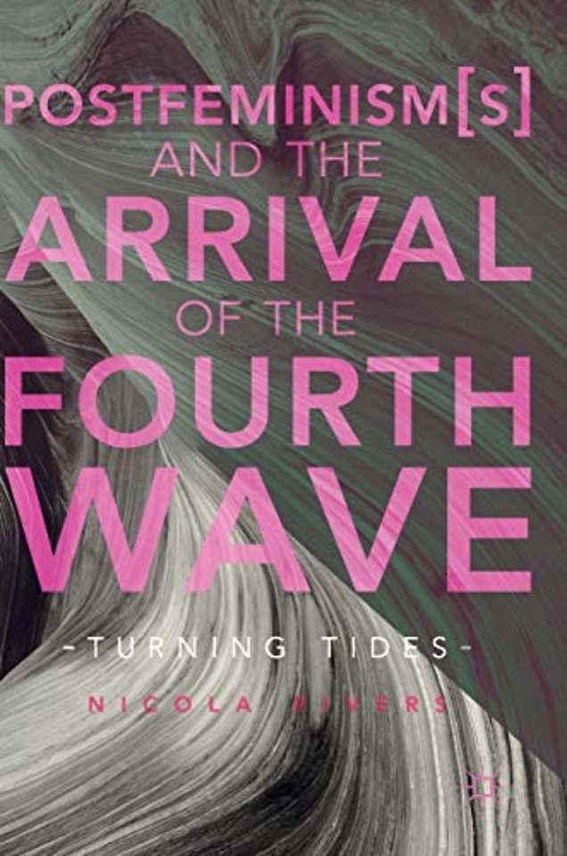 Postfeminism(s) and the Arrival of the Fourth Wave