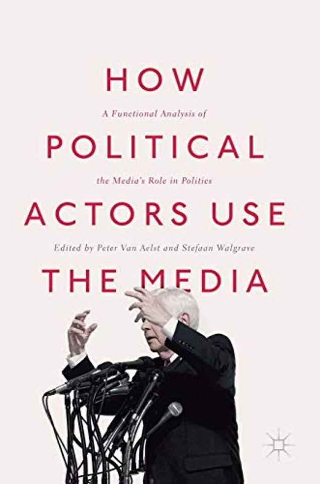 How Political Actors Use the Media