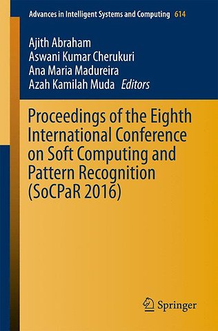Proceedings of the Eighth International Conference on Soft Computing and Pattern Recognition (SoCPaR 2016)