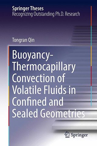 Buoyancy-Thermocapillary Convection of Volatile Fluids in Confined and Sealed Geometries