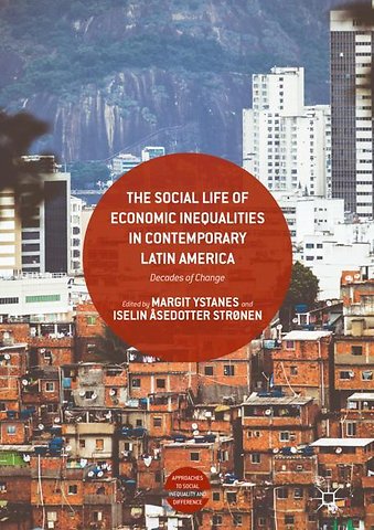 The Social Life of Economic Inequalities in Contemporary Latin America