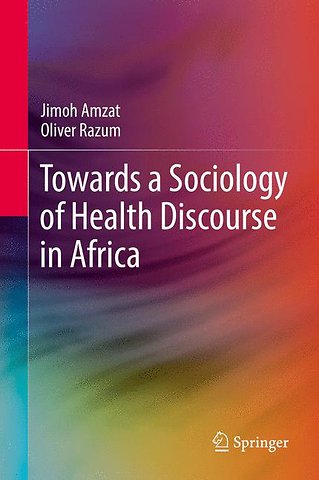 Towards a Sociology of Health Discourse in Africa