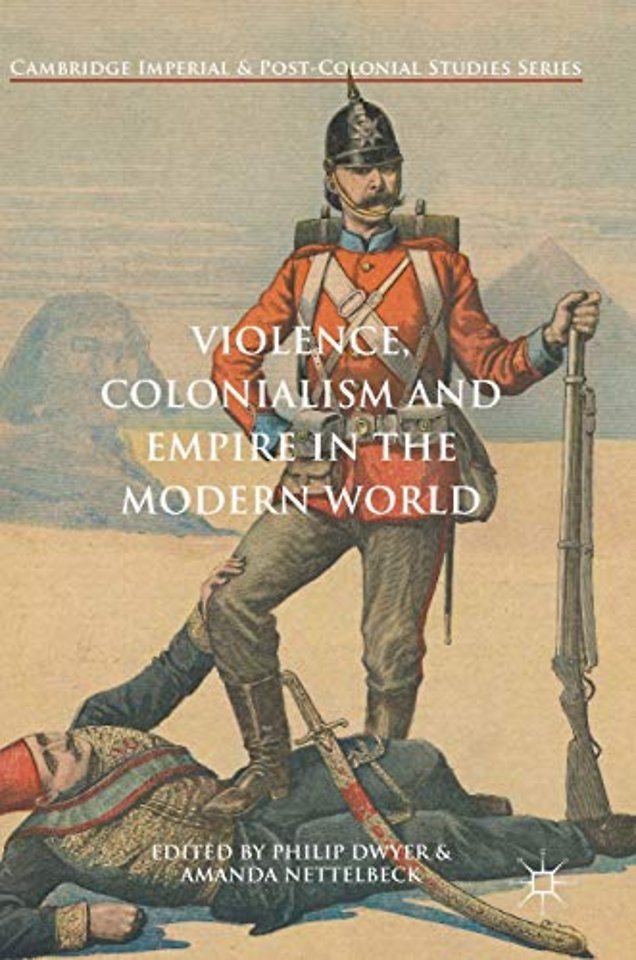 Violence, Colonialism and Empire in the Modern World