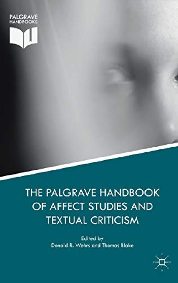 The Palgrave Handbook of Affect Studies and Textual Criticism