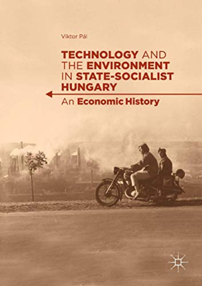 Technology and the Environment in State-Socialist Hungary