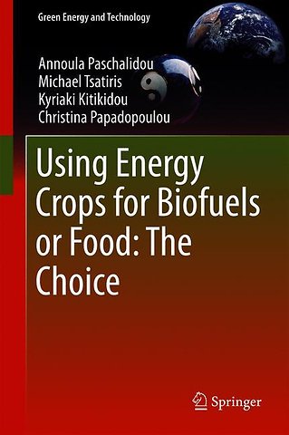 Using Energy Crops for Biofuels or Food: The Choice