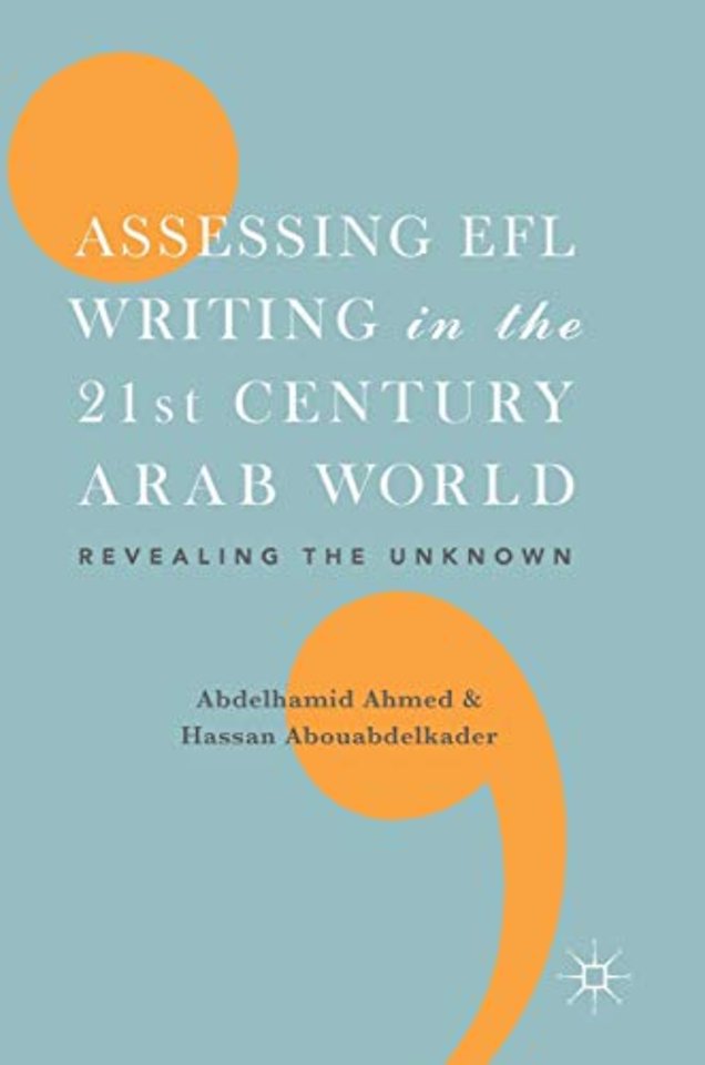 Assessing EFL Writing in the 21st Century Arab World