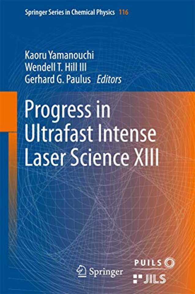 Progress in Ultrafast Intense Laser Science XIII