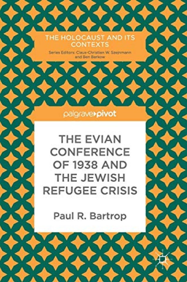 The Evian Conference of 1938 and the Jewish Refugee Crisis