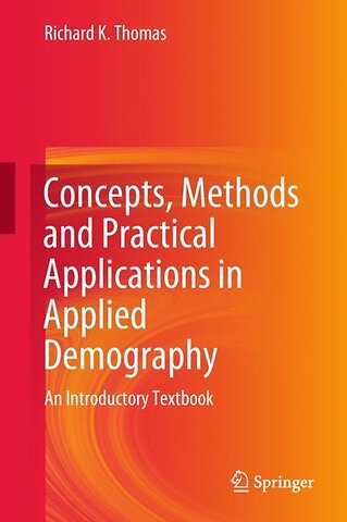 Concepts, Methods and Practical Applications in Applied Demography
