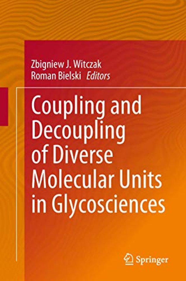Coupling and Decoupling of Diverse Molecular Units in Glycosciences