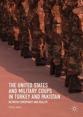 The United States and Military Coups in Turkey and Pakistan