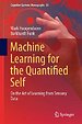 Machine Learning for the Quantified Self Machine Learning for the Quantified Self