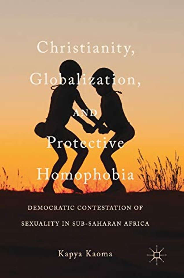Christianity, Globalization, and Protective Homophobia