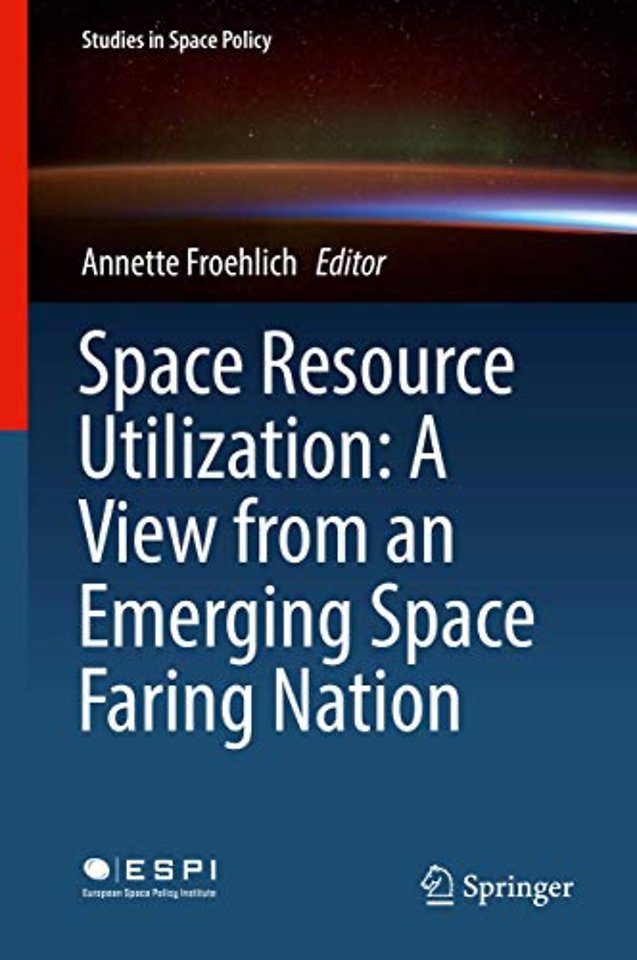 Space Resource Utilization: A View from an Emerging Space Faring Nation 