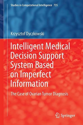 Intelligent Medical Decision Support System Based on Imperfect Information