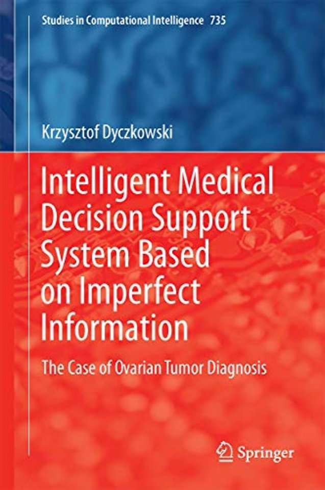 Intelligent Medical Decision Support System Based on Imperfect Information