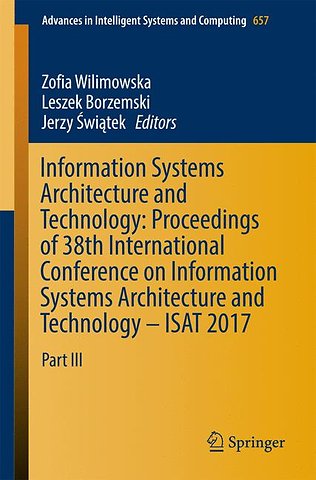 Information Systems Architecture and Technology: Proceedings of 38th International Conference on Information Systems Architecture and Technology – ISAT 2017