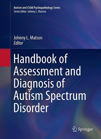 Handbook of Assessment and Diagnosis of Autism Spectrum Disorder