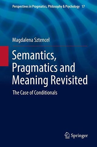 Semantics, Pragmatics and Meaning Revisited