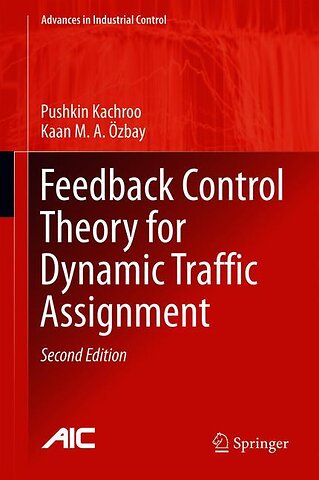 Feedback Control Theory for Dynamic Traffic Assignment