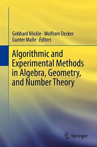 Algorithmic and Experimental Methods in Algebra, Geometry, and Number Theory