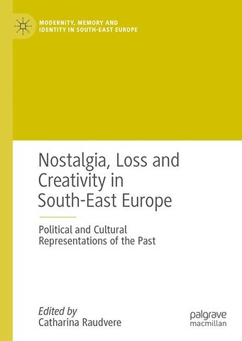 Nostalgia, Loss and Creativity in South-East Europe