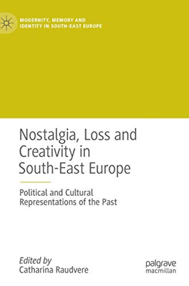 Nostalgia, Loss and Creativity in South-East Europe