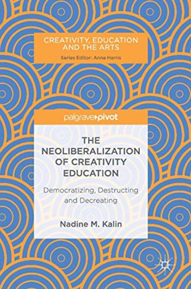 The Neoliberalization of Creativity Education