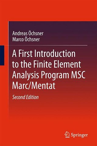 A First Introduction to the Finite Element Analysis Program MSC Marc/Mentat