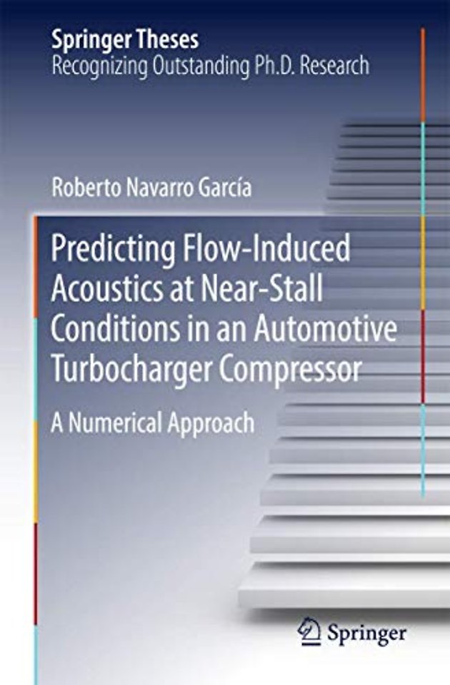 Predicting Flow-Induced Acoustics at Near-Stall Conditions in an Automotive Turbocharger Compressor
