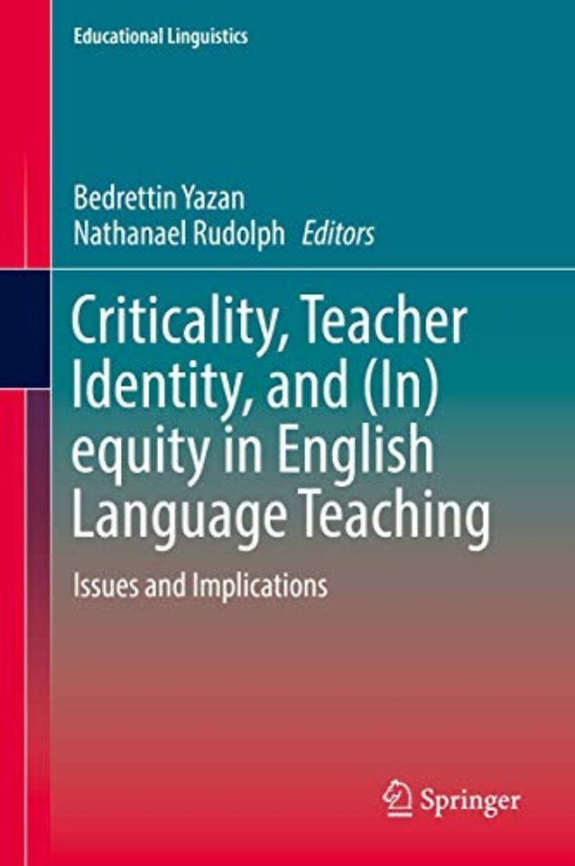 Criticality, Teacher Identity, and (In)equity in English Language Teaching 