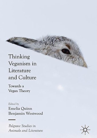 Thinking Veganism in Literature and Culture