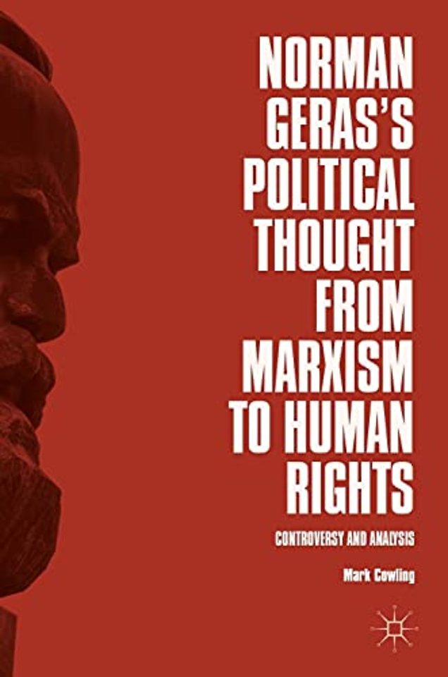 Norman Geras’s Political Thought from Marxism to Human Rights