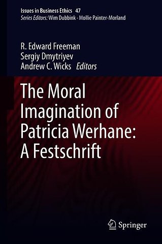 The Moral Imagination of Patricia Werhane: A Festschrift