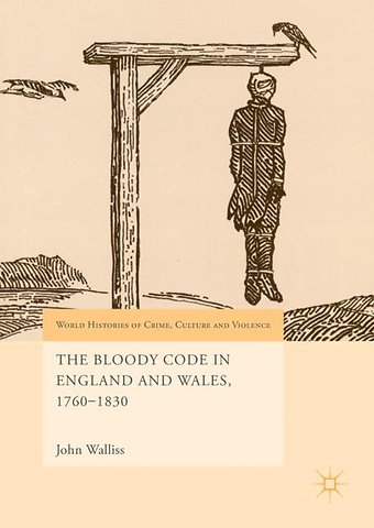 The Bloody Code in England and Wales, 1760–1830