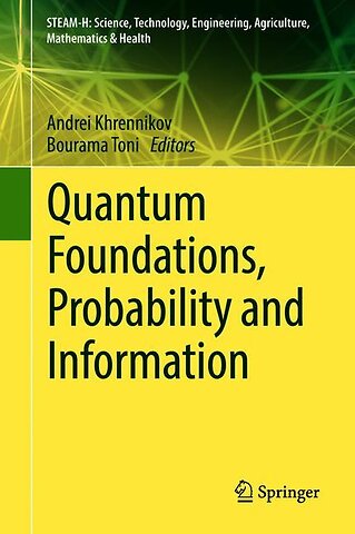 Quantum Foundations, Probability and Information