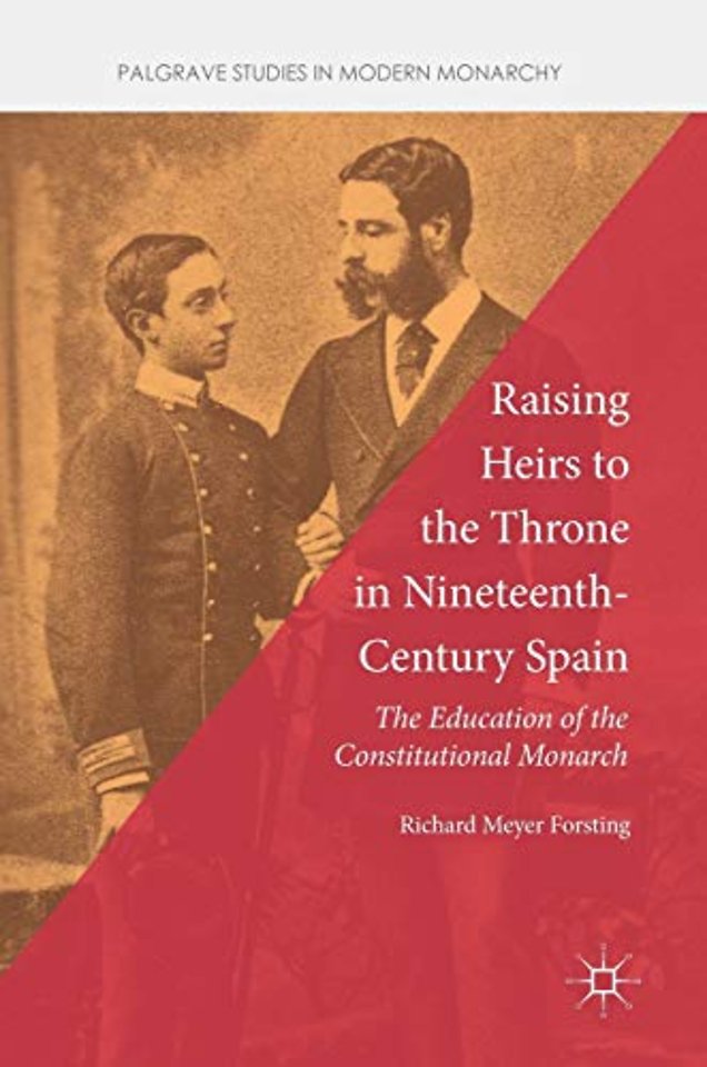 Raising Heirs to the Throne in Nineteenth-Century Spain