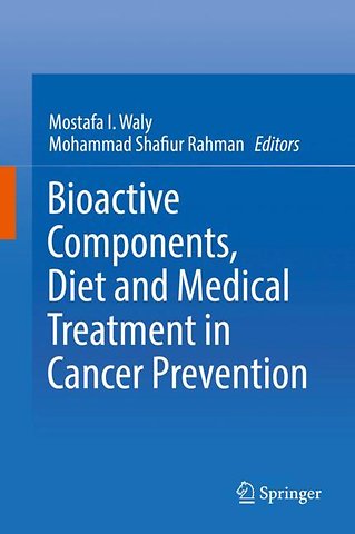 Bioactive Components, Diet and Medical Treatment in Cancer Prevention
