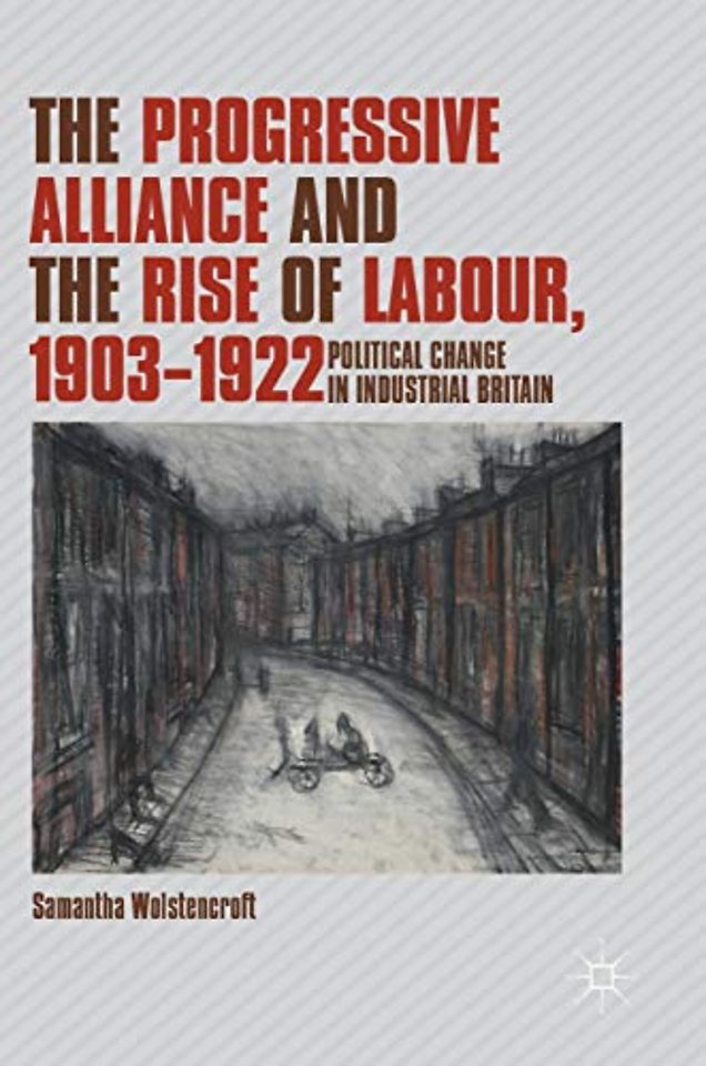 The Progressive Alliance and the Rise of Labour, 1903-1922