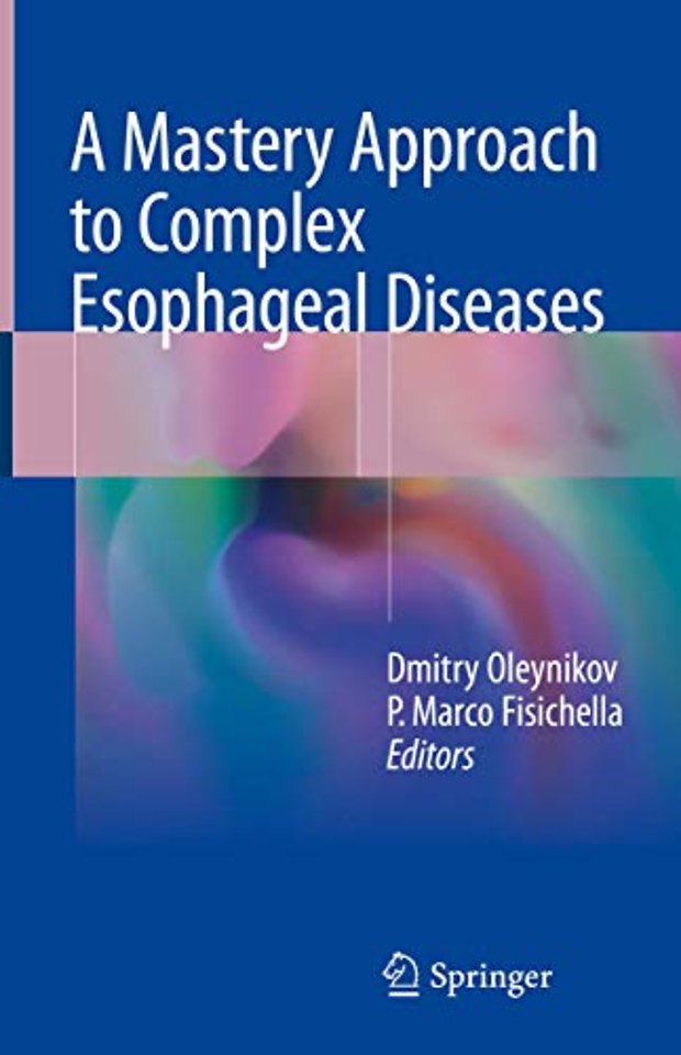 A Mastery Approach to Complex Esophageal Diseases