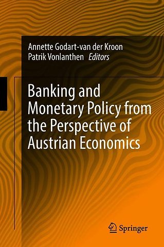 Banking and Monetary Policy from the Perspective of Austrian Economics