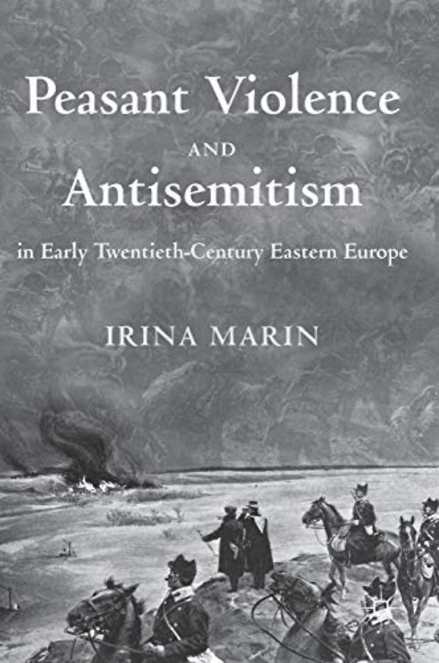 Peasant Violence and Antisemitism in Early Twentieth-Century Eastern Europe