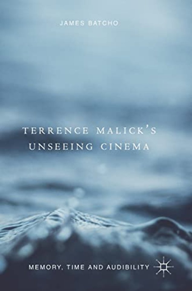Terrence Malick’s Unseeing Cinema