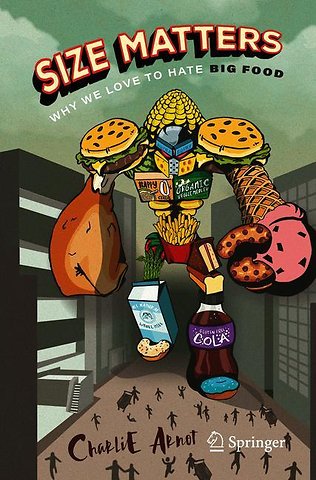 Size Matters: Why We Love to Hate Big Food