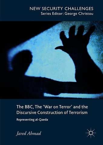 The BBC, The 'War on Terror' and the Discursive Construction of Terrorism