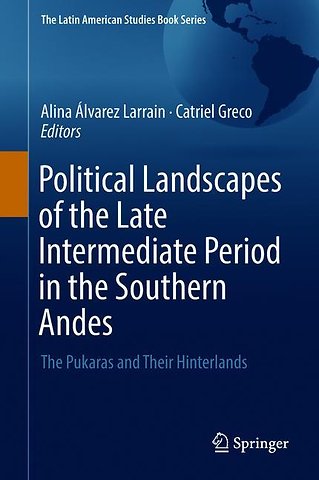 Political Landscapes of the Late Intermediate Period in the Southern Andes