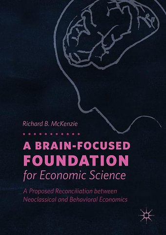 A Brain-Focused Foundation for Economic Science